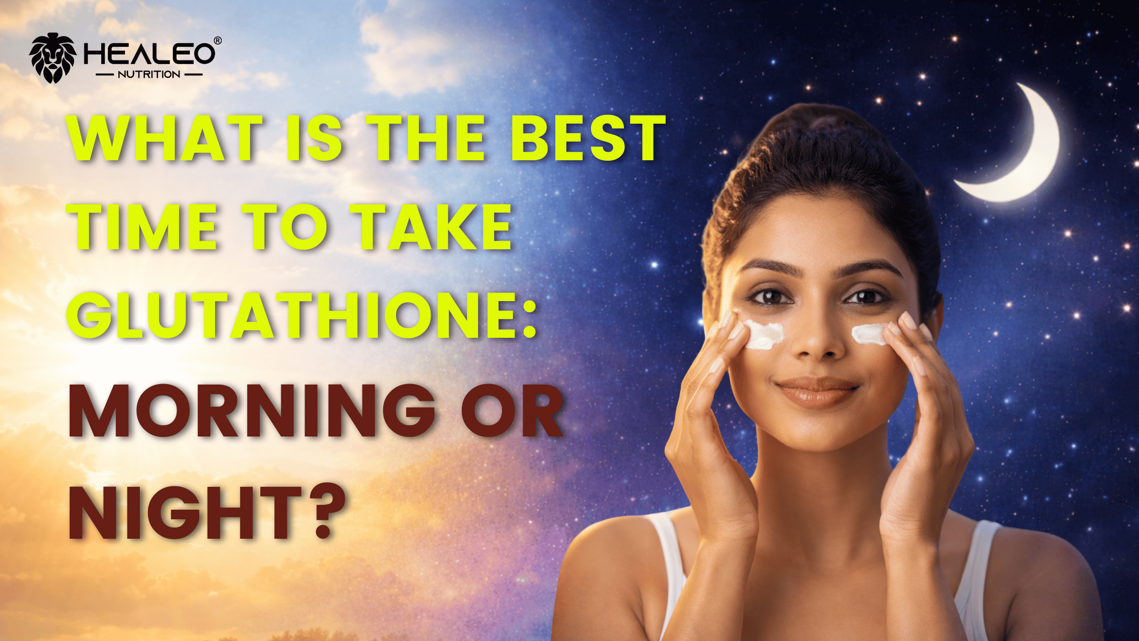 Best Time to Take Glutathione: Morning or Night? | Healeo Nutrition Best Time to Take Glutathione: Morning or Night? | Healeo Nutrition
