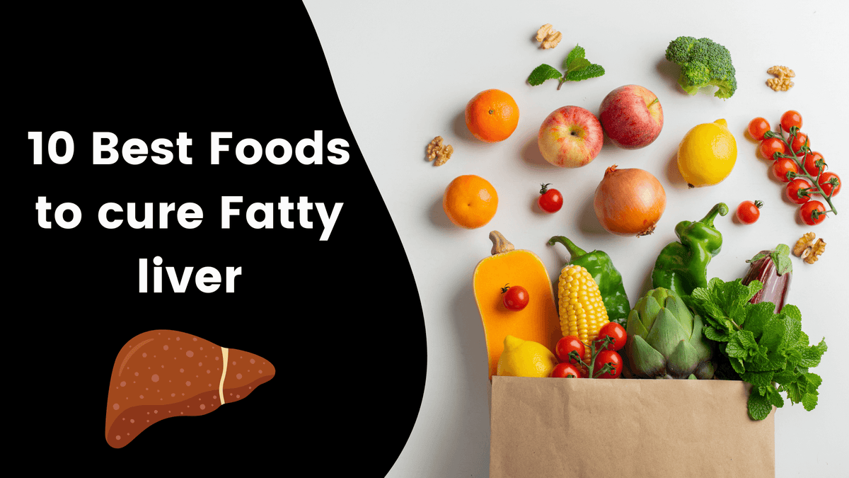 10 Essential Foods to Combat Fatty Liver Disease Healeo Nutrition