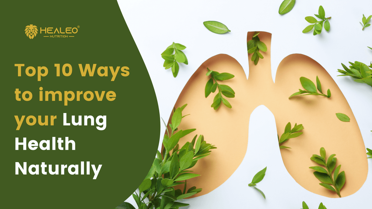 Top 10 Ways to Improve Your Lung Health Naturally | Healeo Nutrition